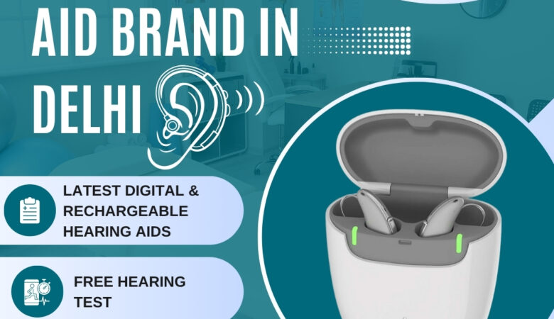 Top Hearing Aid Brands in Delhi