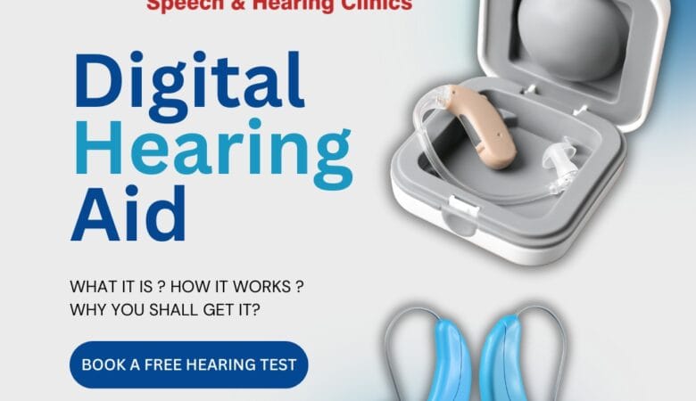 Digital Hearing Aids: What They Are, How They Work & Why You Should Choose Tarang Speech & Hearing Clinic