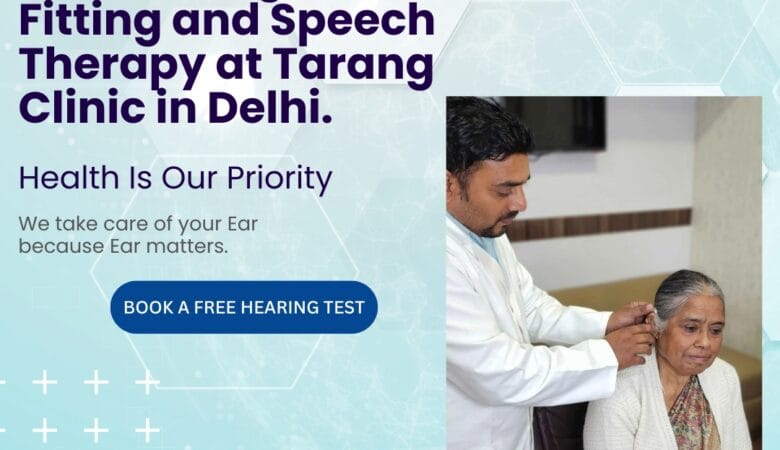 Affordable And Advanced Digital Hearing Solutions in Delhi