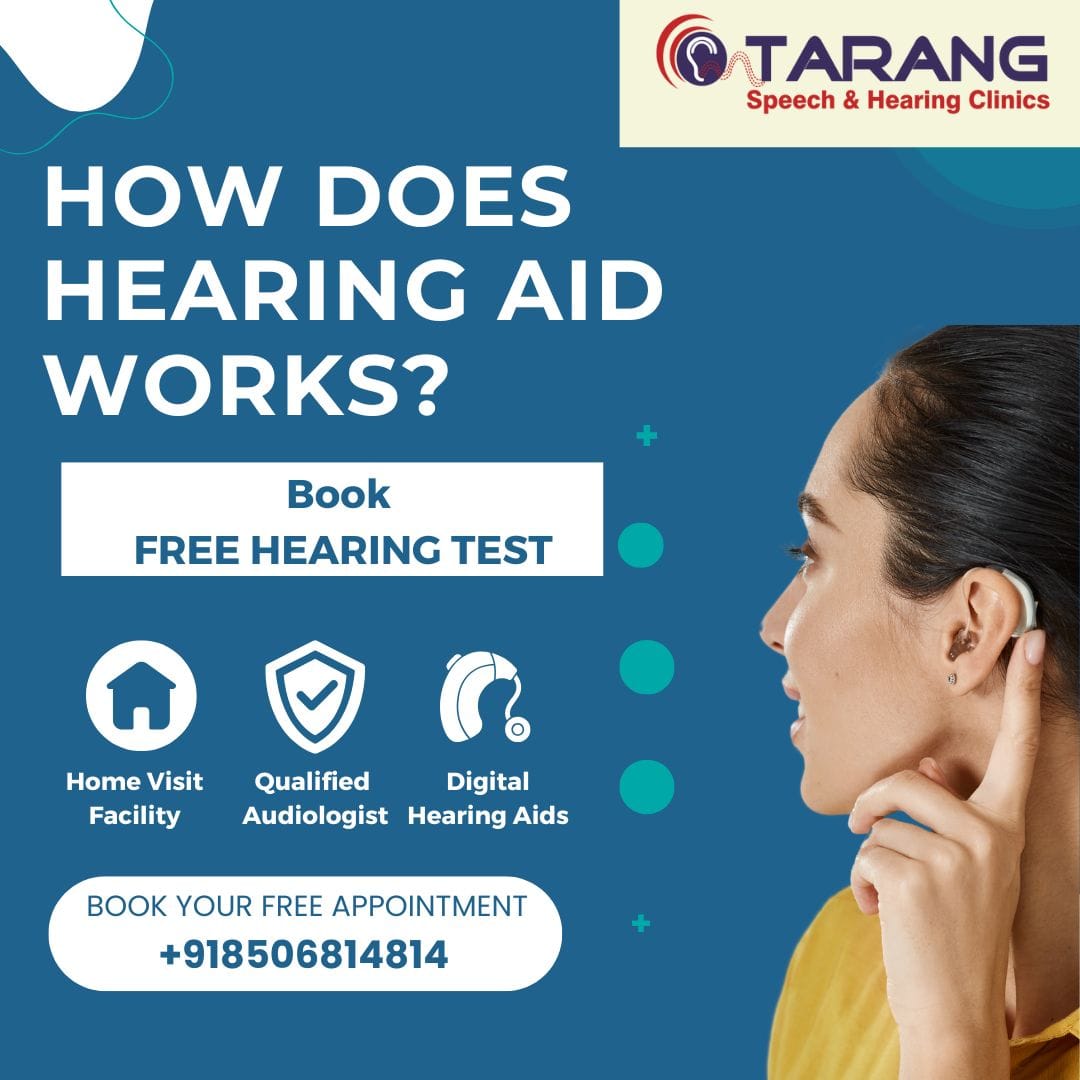 How Does a Hearing Aid Work? | Tarang Speech and Hearing Clinic